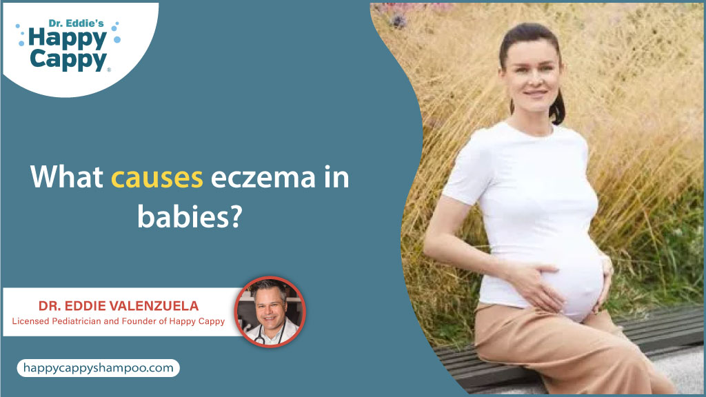 What causes eczema in babies? Dr. Eddie Valenzuela