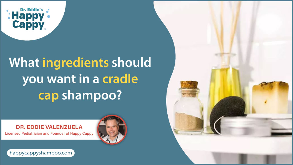 What ingredients should you want in a cradle cap shampoo?