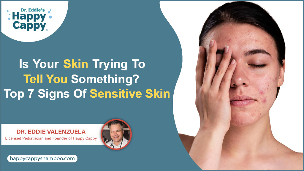 Is Your Skin Trying to Tell You Something? Top 7 Signs of Sensitive Skin