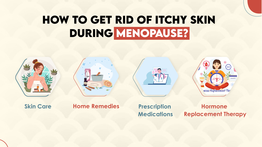 How to Get Rid of Itchy Skin During Menopause?