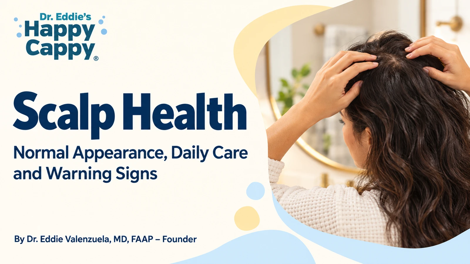 Scalp Health: Normal Appearance, Daily Care and Warning Signs