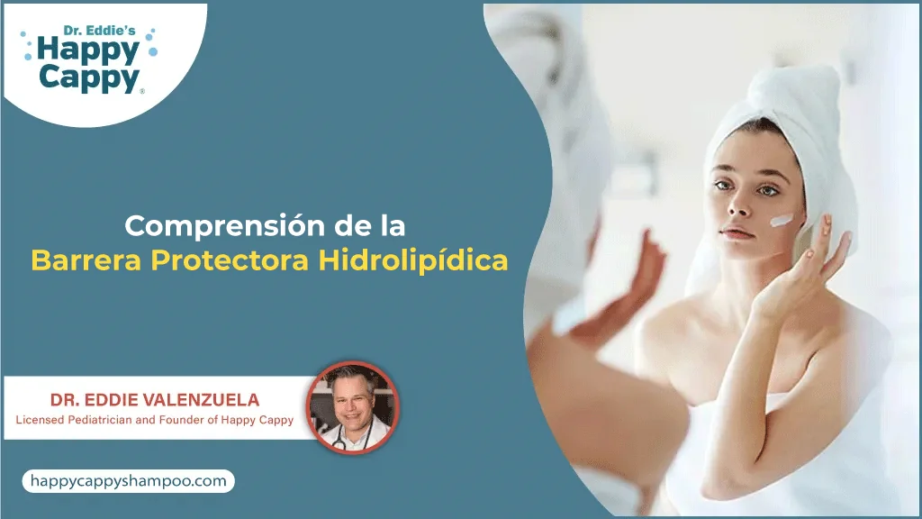 Comprensión de la Barrera Protectora Hidrolipídica
