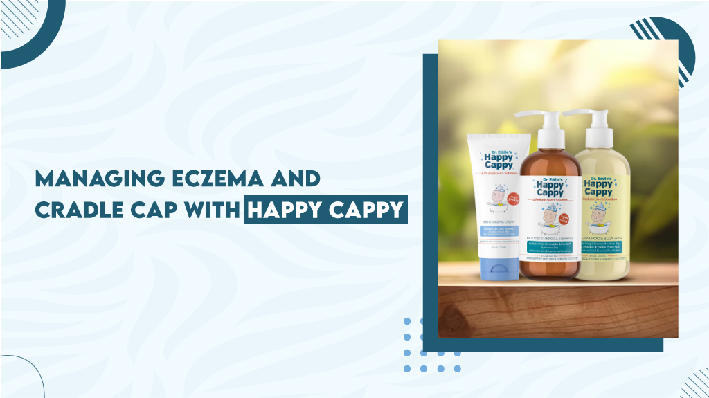 Managing Baby Eczema & Cradle Cap: How Happy Cappy Soothes Flaky, Irritated Skin.