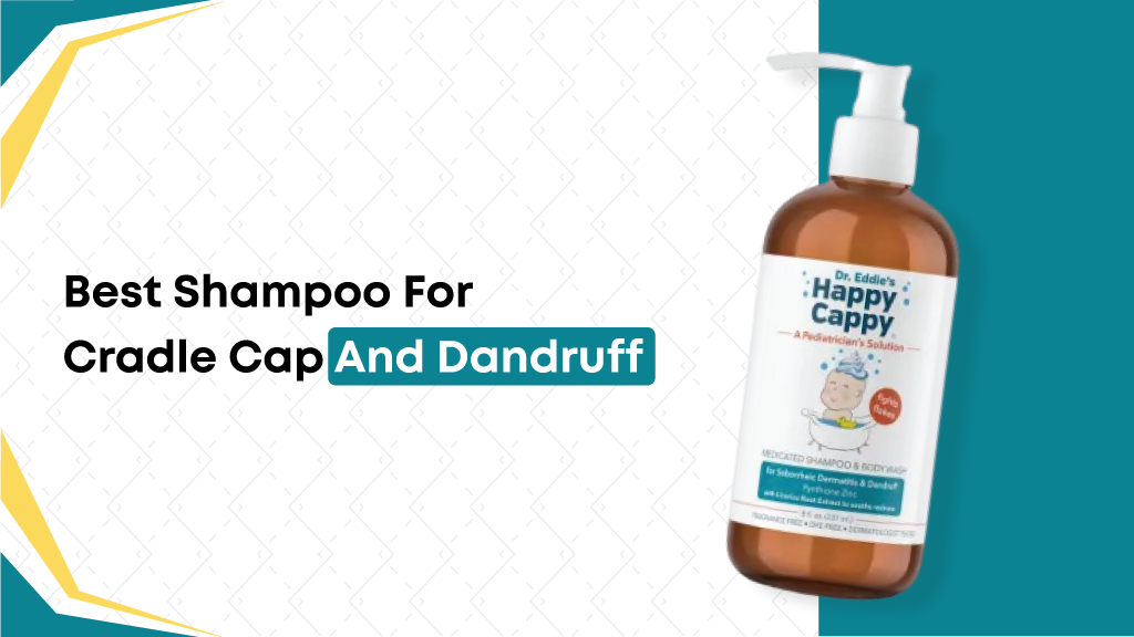 Best Shampoo For Cradle Cap And Dandruff