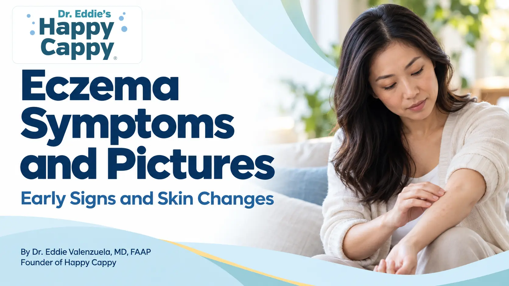 Eczema Symptoms and Pictures: Early Signs and Skin Changes, with a woman looking at her forearm and the official Happy Cappy logo.