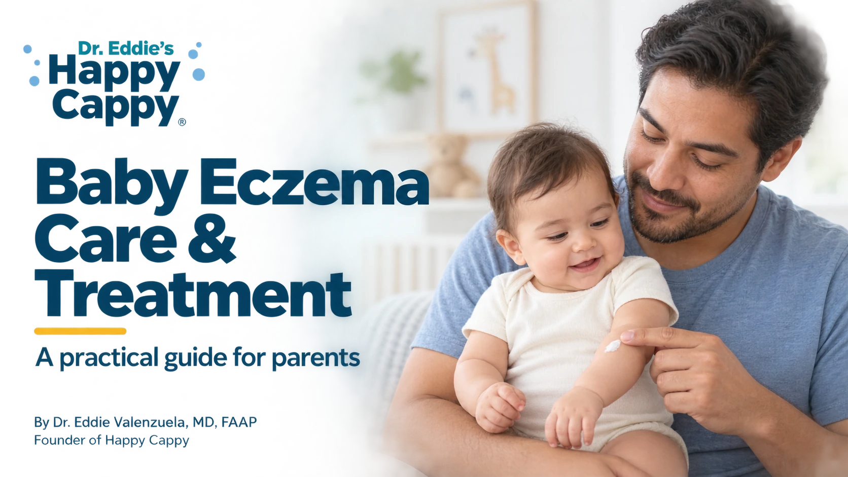 Father applying moisturizer to his baby’s forearm beside the title Baby Eczema Care and Treatment