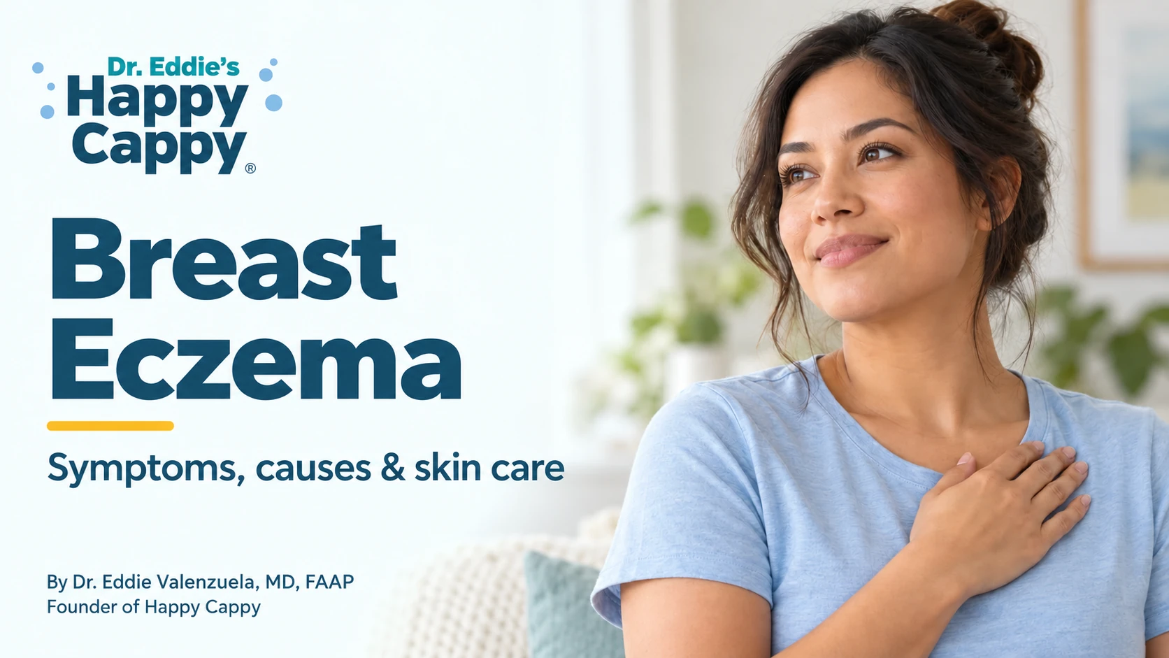 Breast eczema symptoms, causes and skin-care guide by Dr. Eddie Valenzuela, with a woman resting her hand on her upper chest