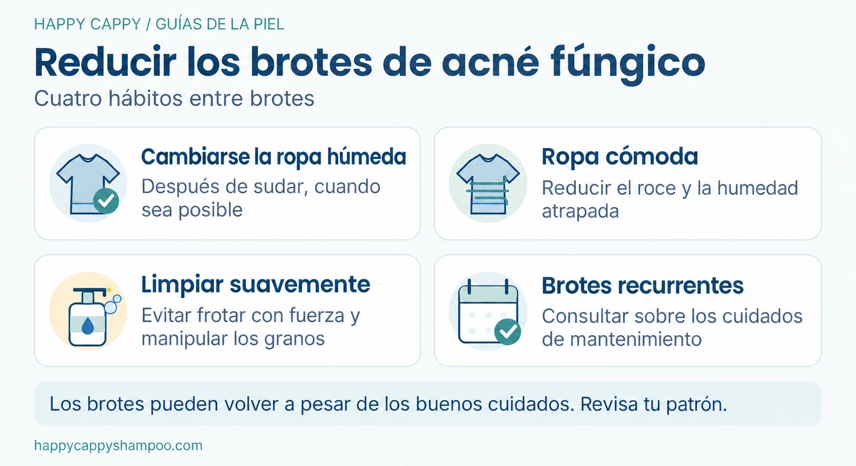 Hábitos de apoyo entre brotes: cambiarse la ropa húmeda, usar ropa cómoda, limpiar suavemente y seguir un mantenimiento indicado por un profesional
