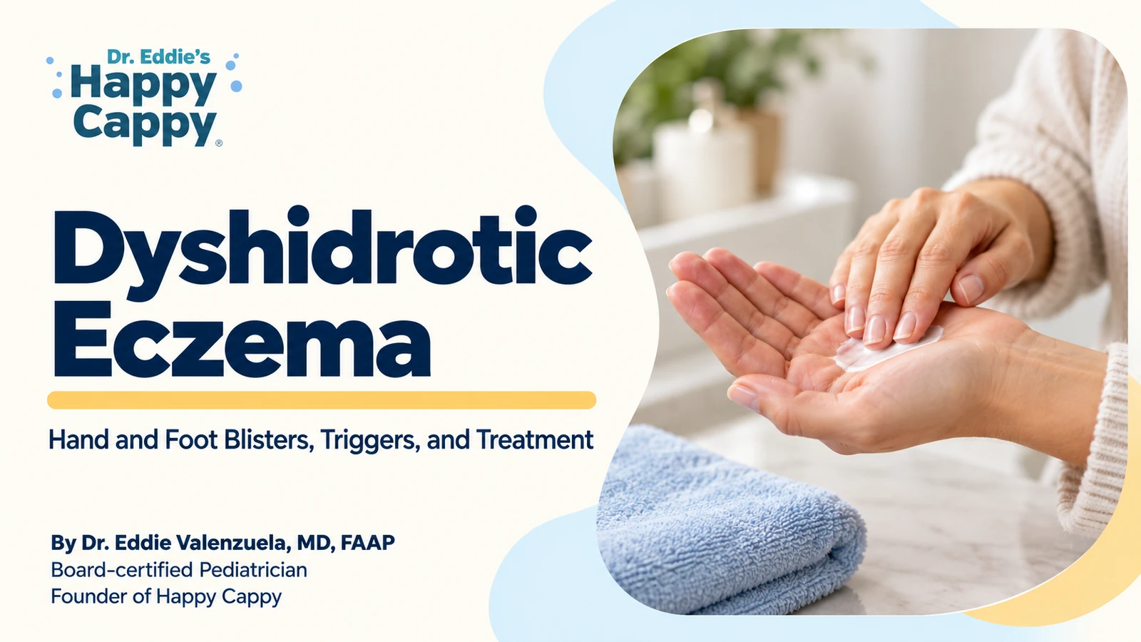 Dyshidrotic Eczema: Hand and Foot Blisters, Triggers, and Treatment