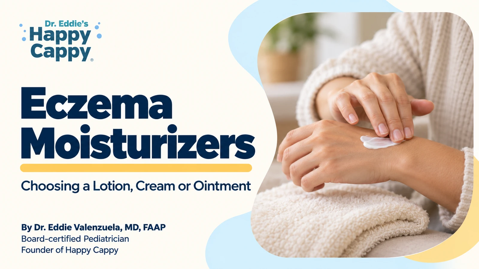 Eczema Moisturizers: Choosing a Lotion, Cream or Ointment