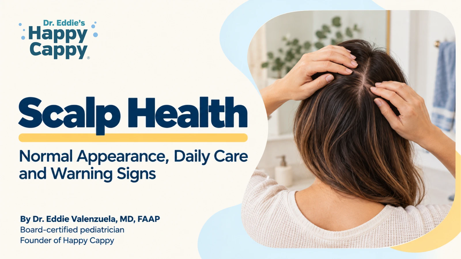 Scalp Health: Normal Appearance, Daily Care and Warning Signs